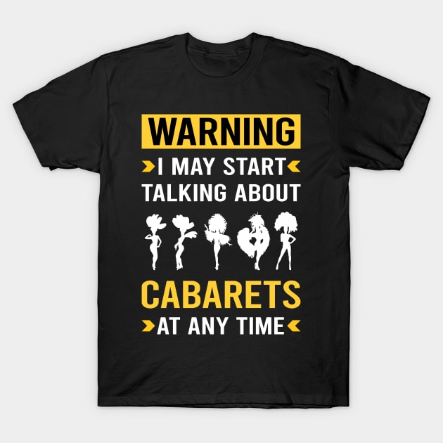Warning Cabaret Cabarets T-Shirt by Good Day